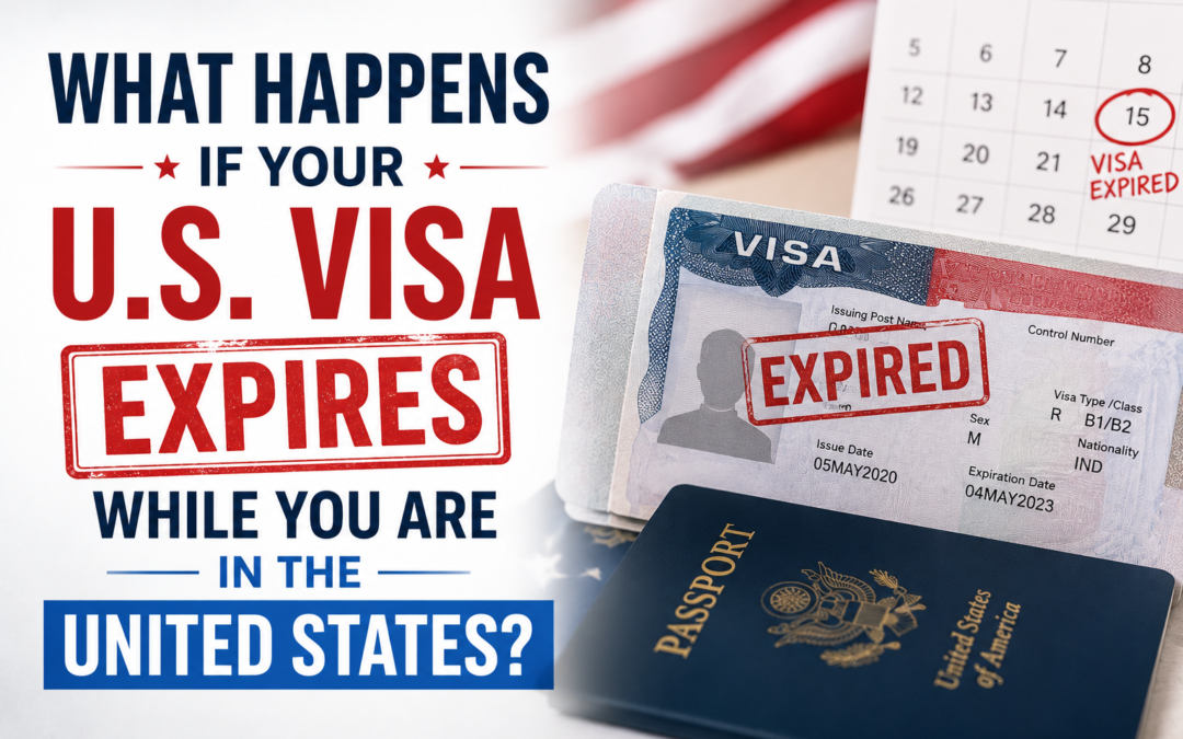 What Happens If Your U.S. Visa Expires While You Are in the United States?